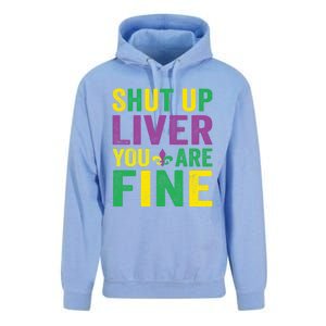 Shut Up Liver You Are Fine Mardi Gras Costume Mardi Gras Funny Gift Unisex Surf Hoodie