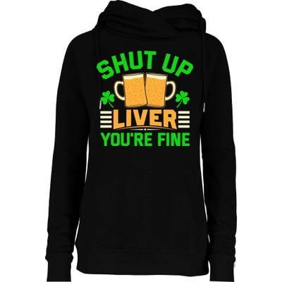 Shut Up Liver You're Fine Womens Funnel Neck Pullover Hood
