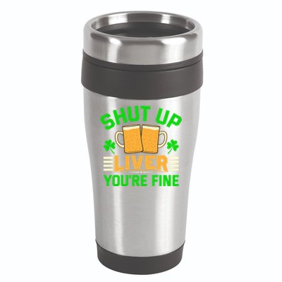 Shut Up Liver You're Fine 16oz Travel Tumbler