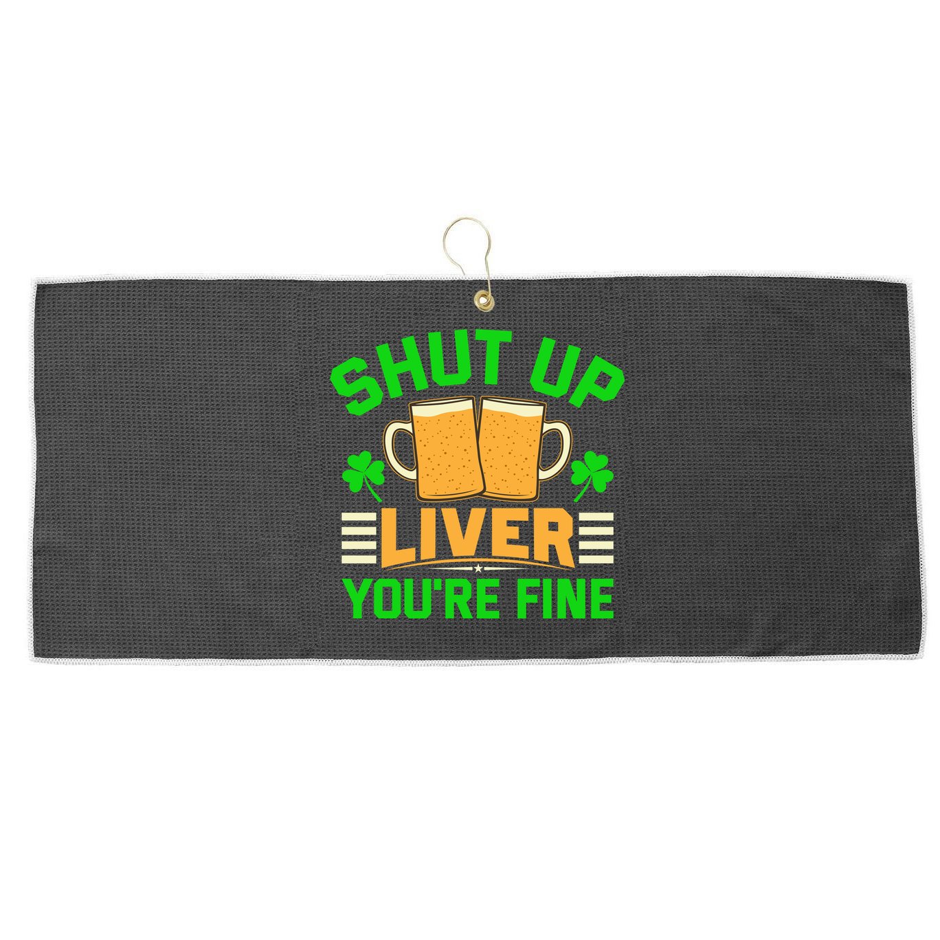Shut Up Liver You're Fine Large Microfiber Waffle Golf Towel