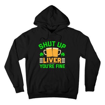 Shut Up Liver You're Fine Tall Hoodie