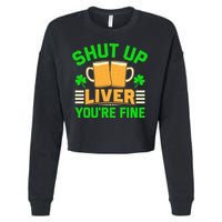 Shut Up Liver You're Fine Cropped Pullover Crew