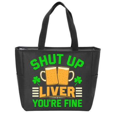 Shut Up Liver You're Fine Zip Tote Bag