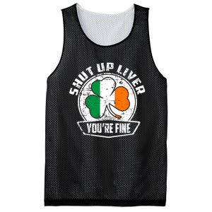 Shut Up Liver Youre FineSt.Patricks Day Gift Mesh Reversible Basketball Jersey Tank