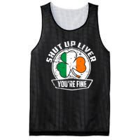 Shut Up Liver Youre FineSt.Patricks Day Gift Mesh Reversible Basketball Jersey Tank