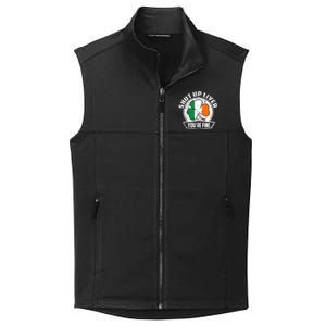 Shut Up Liver Youre FineSt.Patricks Day Gift Collective Smooth Fleece Vest