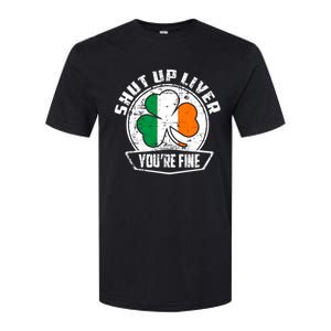 Shut Up Liver Youre FineSt.Patricks Day Gift Softstyle CVC T-Shirt