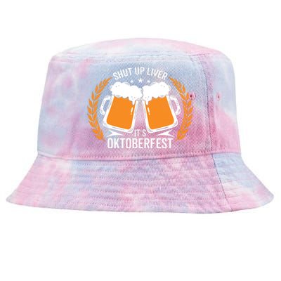 Shut Up Liver Its Oktoberfest Tie-Dyed Bucket Hat