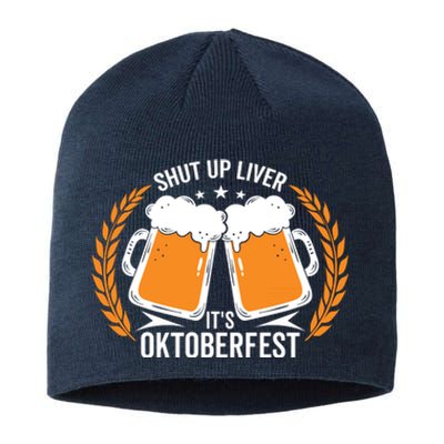 Shut Up Liver Its Oktoberfest Sustainable Beanie