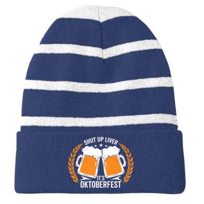 Shut Up Liver Its Oktoberfest Striped Beanie with Solid Band