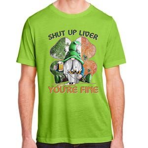 Shut Up Liver You're Fine Gnome Saint Patrick's Day Lucky Clover Beer Lover Adult ChromaSoft Performance T-Shirt