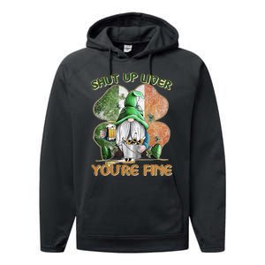 Shut Up Liver You're Fine Gnome Saint Patrick's Day Lucky Clover Beer Lover Performance Fleece Hoodie