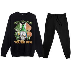 Shut Up Liver You're Fine Gnome Saint Patrick's Day Lucky Clover Beer Lover Premium Crewneck Sweatsuit Set