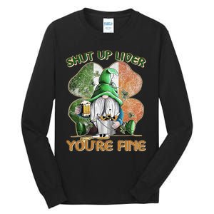 Shut Up Liver You're Fine Gnome Saint Patrick's Day Lucky Clover Beer Lover Tall Long Sleeve T-Shirt