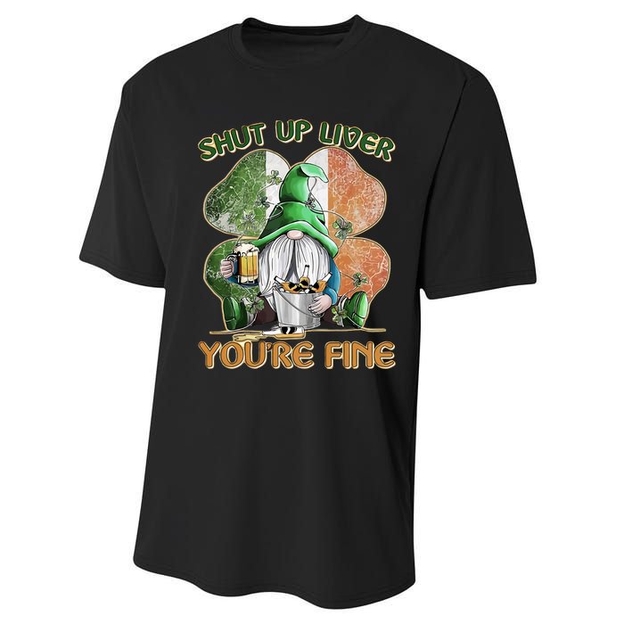 Shut Up Liver You're Fine Gnome Saint Patrick's Day Lucky Clover Beer Lover Performance Sprint T-Shirt