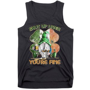 Shut Up Liver You're Fine Gnome Saint Patrick's Day Lucky Clover Beer Lover Tank Top