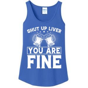 Shut Up Liver You Are Fine Cool Gift Ladies Essential Tank