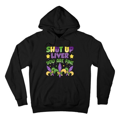 Shut Up Liver You Are Fine Mardi Gras New Orleans Hoodie