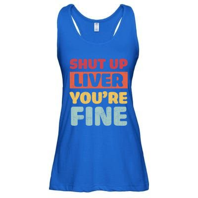 Shut Up Liver You Are Fine Retro Vintage Ing Team Gift Ladies Essential Flowy Tank