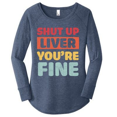 Shut Up Liver You Are Fine Retro Vintage Ing Team Gift Women's Perfect Tri Tunic Long Sleeve Shirt