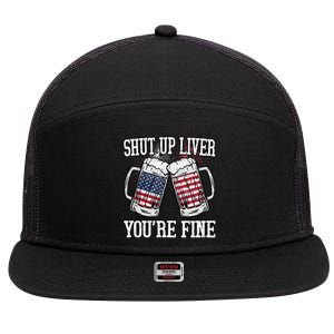 Shut Up Liver You're Fine American Flag Beer Mug 4th of July 7 Panel Mesh Trucker Snapback Hat