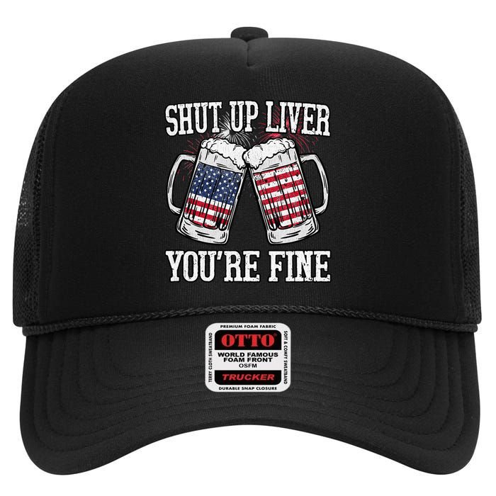 Shut Up Liver You're Fine American Flag Beer Mug 4th of July High Crown Mesh Back Trucker Hat