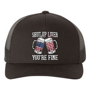 Shut Up Liver You're Fine American Flag Beer Mug 4th of July Yupoong Adult 5-Panel Trucker Hat