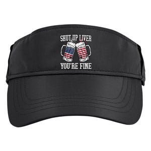 Shut Up Liver You're Fine American Flag Beer Mug 4th of July Adult Drive Performance Visor