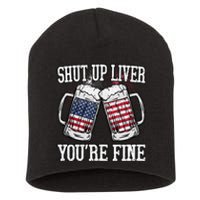 Shut Up Liver You're Fine American Flag Beer Mug 4th of July Short Acrylic Beanie