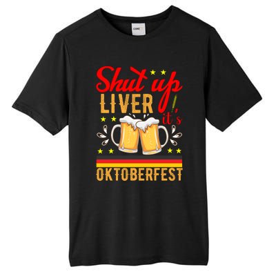 Shut Up Liver Its Oktoberfest Tall Fusion ChromaSoft Performance T-Shirt