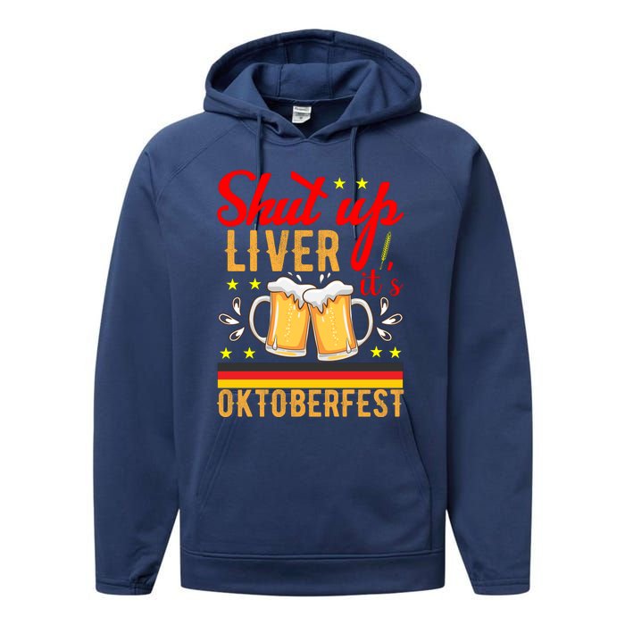 Shut Up Liver Its Oktoberfest Performance Fleece Hoodie