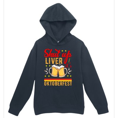 Shut Up Liver Its Oktoberfest Urban Pullover Hoodie