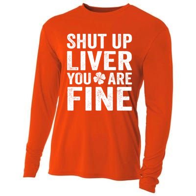 Shut Up Liver You Are Fine Shamrock St Patrick's Day Gift Cooling Performance Long Sleeve Crew