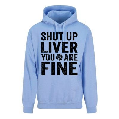 Shut Up Liver You Are Fine Shamrock St Patrick's Day Gift Unisex Surf Hoodie