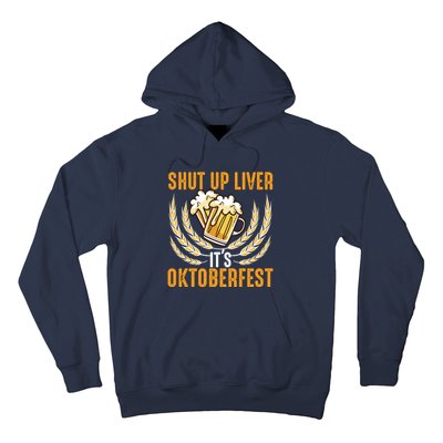 Shut Up Liver Its Oktoberfest Hoodie