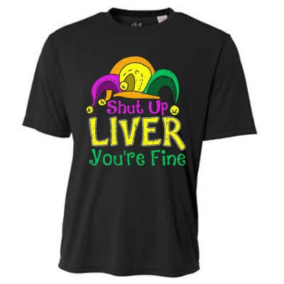 Shut Up Liver YouRe Fine Funny Mardi Gras Parade Outfit Cooling Performance Crew T-Shirt