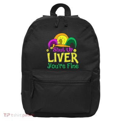 Shut Up Liver YouRe Fine Funny Mardi Gras Parade Outfit 16 in Basic Backpack