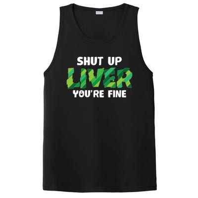 Shut Up Liver You Are Fine St Patrick's Day Ing Team Cool Gift PosiCharge Competitor Tank