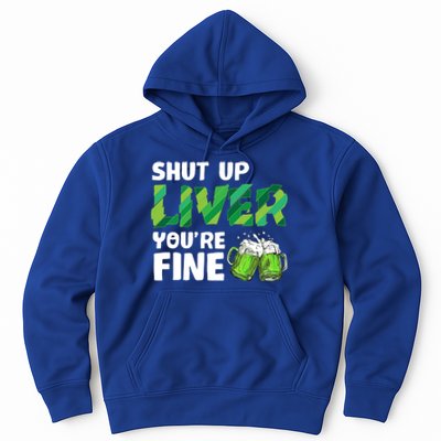 Shut Up Liver You Are Fine Vintage Ing Team Gift Hoodie