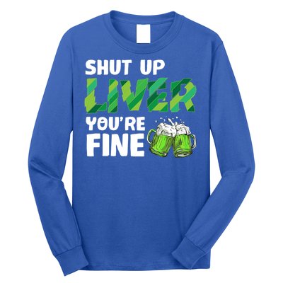 Shut Up Liver You Are Fine Vintage Ing Team Gift Long Sleeve Shirt