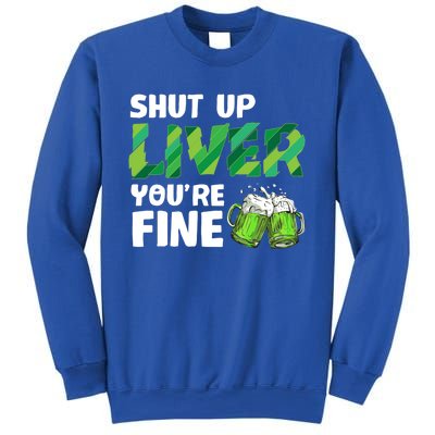 Shut Up Liver You Are Fine Vintage Ing Team Gift Sweatshirt