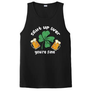 Shut Up Liver You Are Fine Irish Beer St Patricks Day Gift PosiCharge Competitor Tank