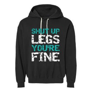 Shut Up Legs You're Fine Funny Workout Quote Running Garment-Dyed Fleece Hoodie