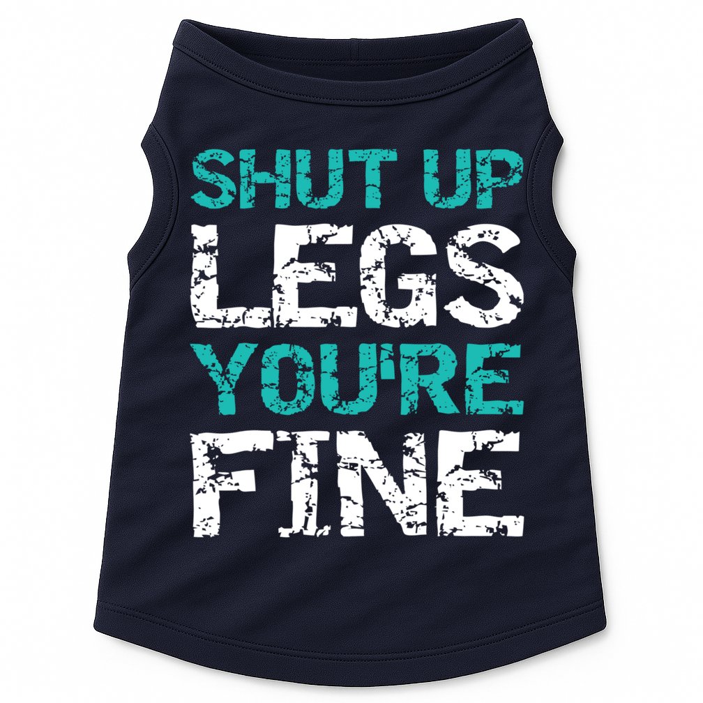 Shut Up Legs You're Fine Funny Workout Quote Running Doggie Tank