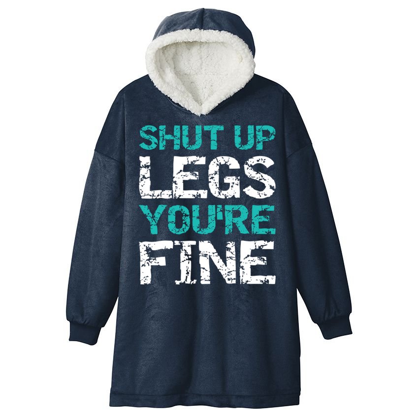 Shut Up Legs You're Fine Funny Workout Quote Running Hooded Wearable Blanket