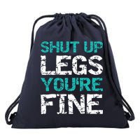 Shut Up Legs You're Fine Funny Workout Quote Running Drawstring Bag