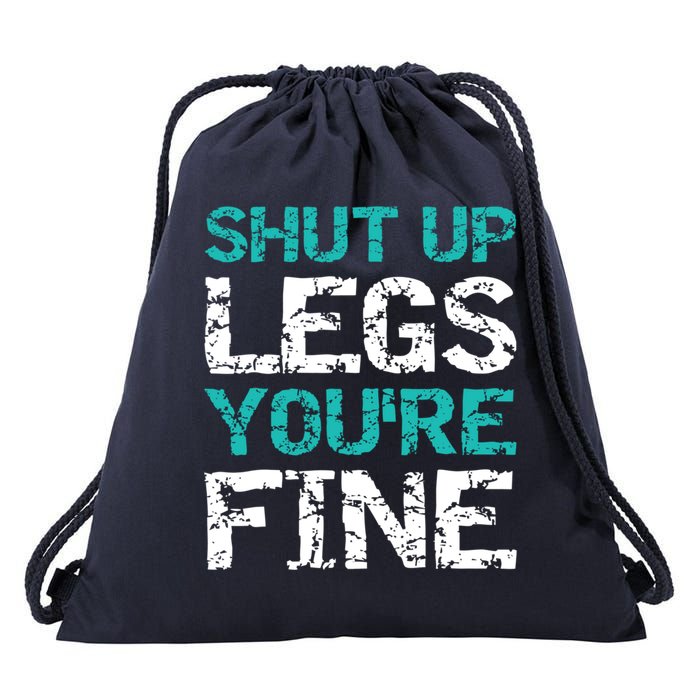 Shut Up Legs You're Fine Funny Workout Quote Running Drawstring Bag