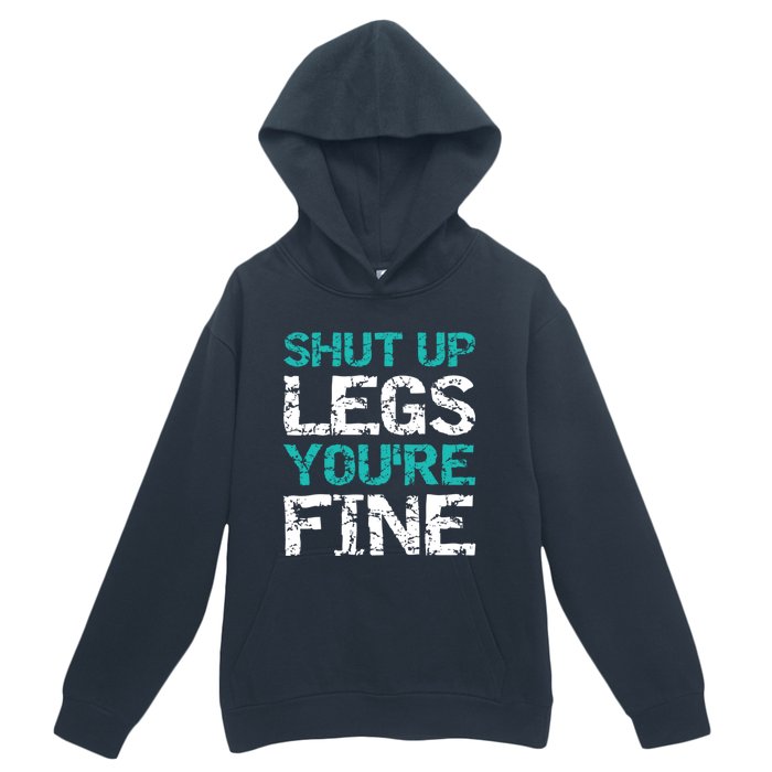 Shut Up Legs You're Fine Funny Workout Quote Running Urban Pullover Hoodie