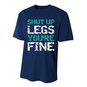 Shut Up Legs You're Fine Funny Workout Quote Running Performance Sprint T-Shirt