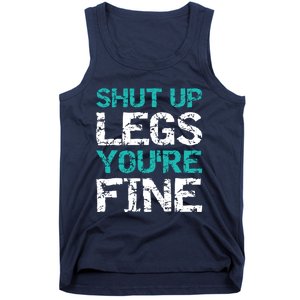 Shut Up Legs You're Fine Funny Workout Quote Running Tank Top